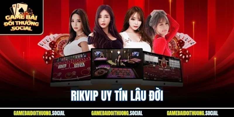 Rikvip uy tín lâu đời