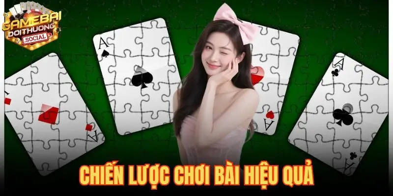 Chiến Lược Chơi Bài Hiệu Quả